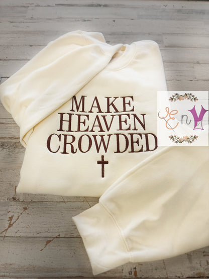 Make Heaven Crowded Crewneck Sweatshirt